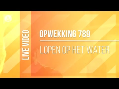Opwekking 789 - Lopen Op Het Water - CD40 (live video)