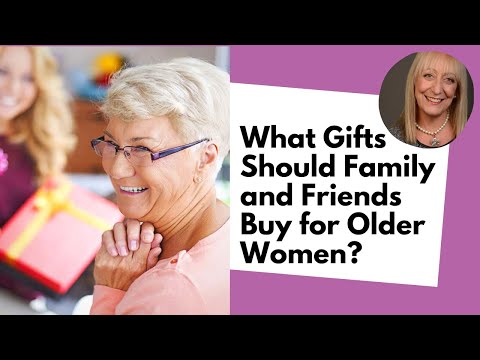What Gifts Should Family and Friends Buy for Older Women?