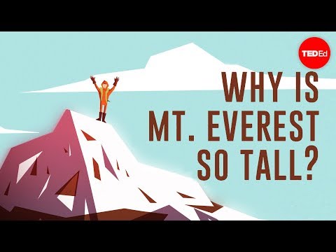 Why is Mount Everest so tall? - Michele Koppes